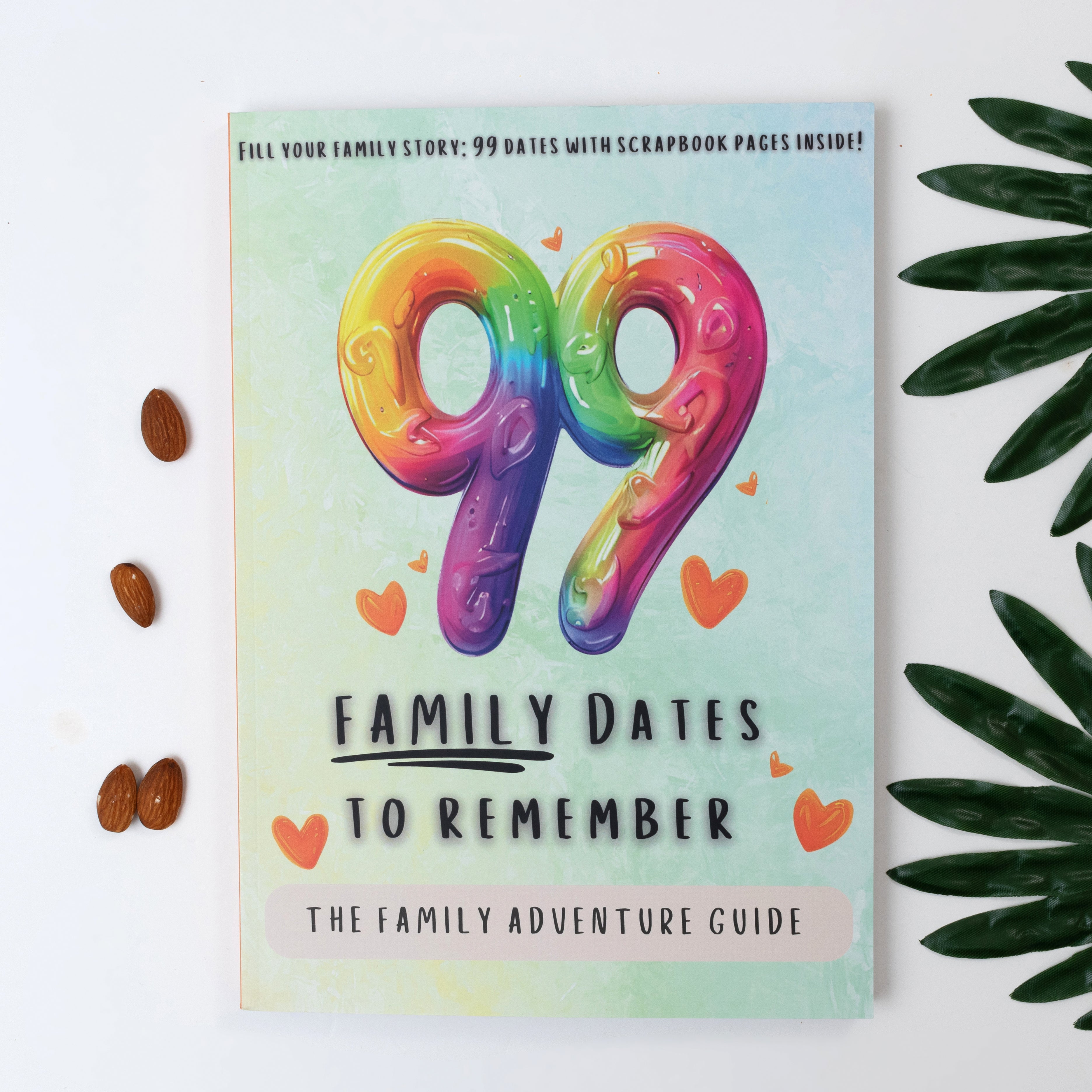 99 Family Dates To Remember Family Adventure Scrapbook Journal 99 family dates to remember family adventure scrapbook journal