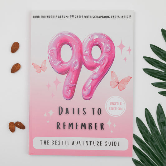 99 Dates To Remember- Bestie Edition