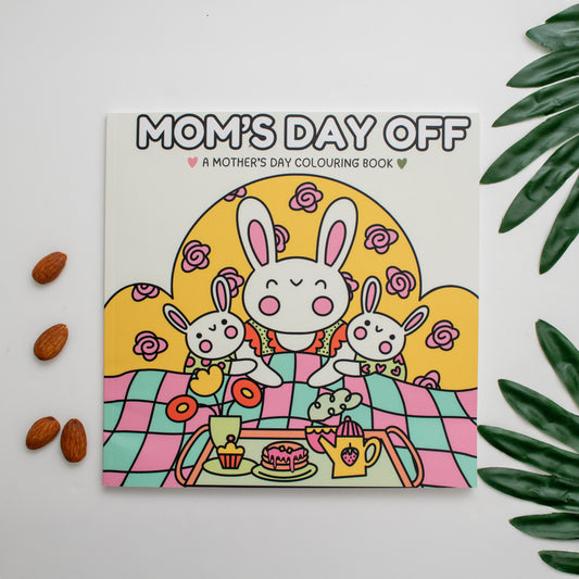 Mom's Day Off- A Mother's Day Colouring Book
