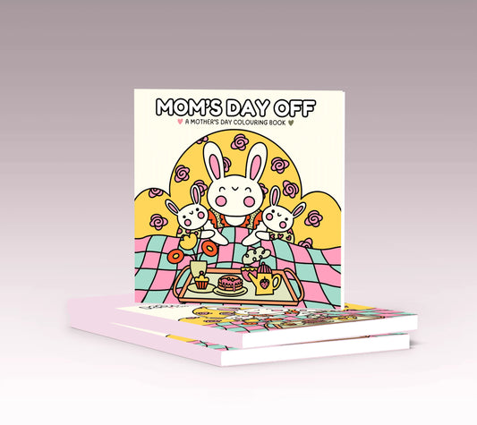 Mom's Day Off- A Mother's Day Colouring Book